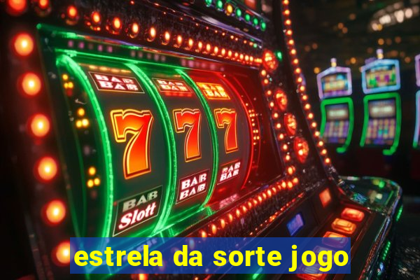 estrela da sorte jogo